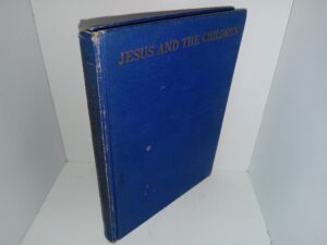 Jesus and the Children (1929) ~ by Ethel L. Smither, Illustrated by Alice Carsey