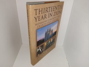 Thirteenth Year in Zion: Mormons Confront the Twenty-First Century (2012) ~ by Duane Keown, Professor Emeritus, Science Education, University of Wyoming