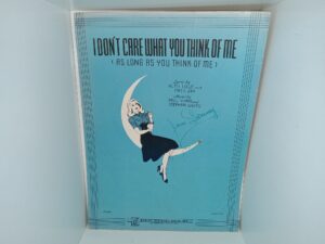 I Don’t Care What You Think of Me (As Long as You Think of Me) (Sheet Music) (1942) ~ Lyric by Ruth Lowe and Fred Jay, Music by Paul Mann and Stephan Weiss