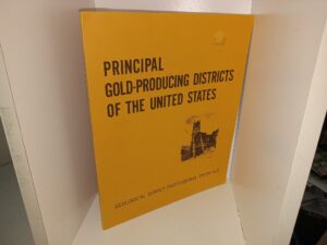 Principal Gold-Producing Districts of the United States (1982) ~ by A. H. Koschmann, and M. H. Bergendahl
