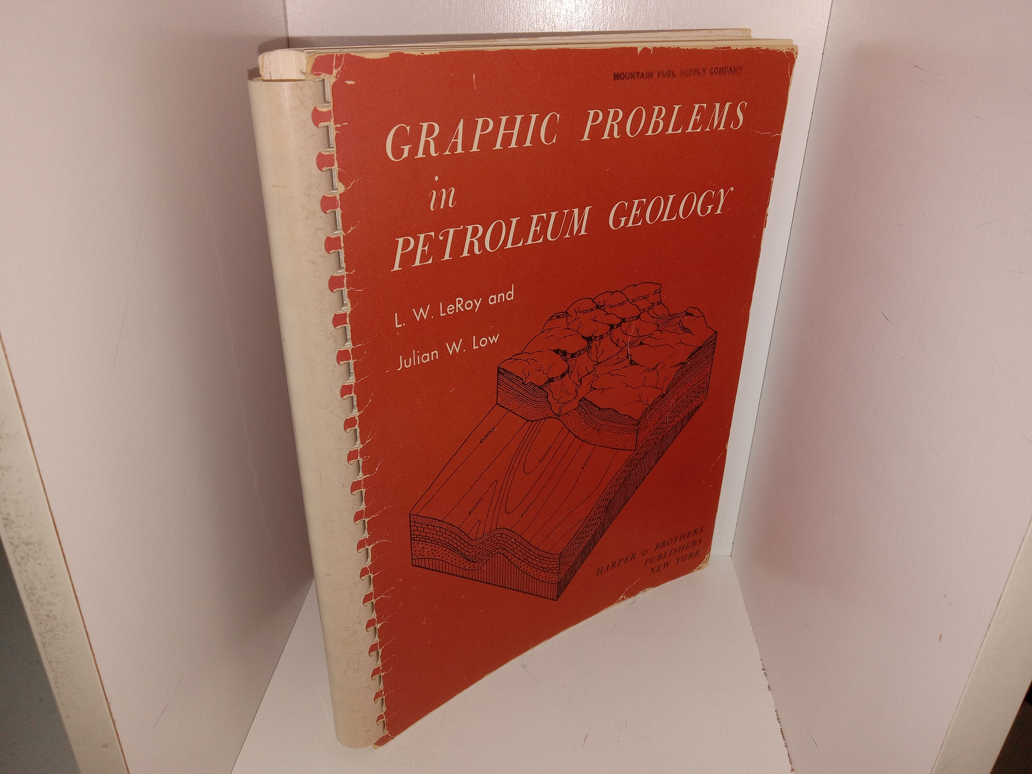 Graphic Problems in Petroleum Geology (1st Edition) (1954) ~ by L. W. LeRoy, and Julian W. Low