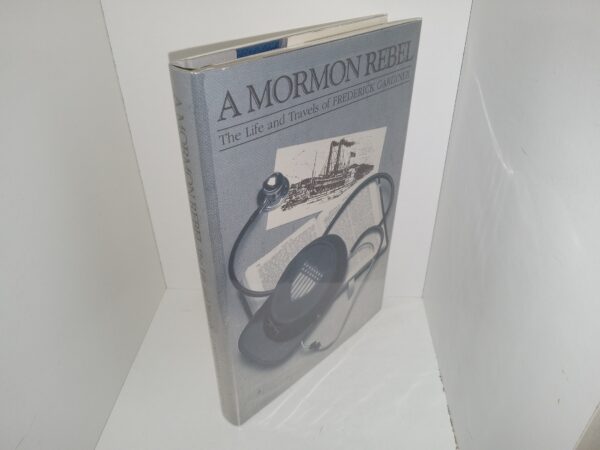 A Mormon Rebel: The Life and Travels of Frederick Gardiner (1993) ~ Introduction and Notes by Hugh Garner