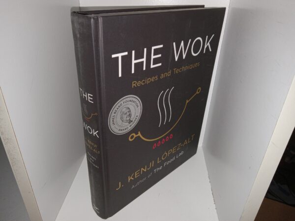 The Wok: Recipes and Techniques (2022) ~ by J. Kenji López-Alt