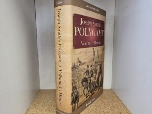 2013 — Joseph Smith’s Polygamy ~ Volume 1: History — Brian C. Hales — Hardbound with Dust Jacket