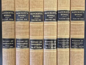 Bancroft’s Works — History of California — Volumes 1-4 & 6-7 — [Missing Volume 5]