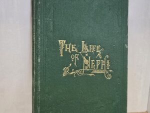 1883 — The Life of Nephi, the Son of Lehi  — Ninth Book of the Faith-Promoting Series — George Q. Cannon