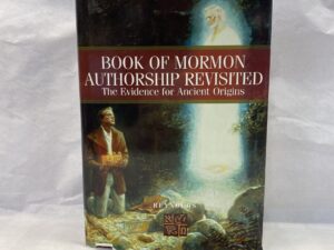 Book of Mormon Authorship Revisited – Noel B. Reynolds – Hardcover with dust jacket – 1997