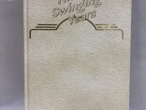 Those Swinging Years – Luise King Rey – Hardcover – 1983