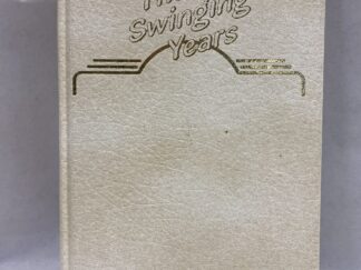 Those Swinging Years – Luise King Rey – Hardcover – 1983