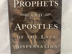 Prophets and Apostles of the Last Dispensation – Lawrence R. Flake – Hardcover with dust jacket – 2001 – Signed