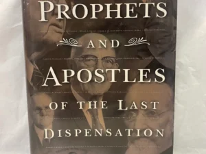 Prophets and Apostles of the Last Dispensation – Lawrence R. Flake – Hardcover with dust jacket – 2001 – Signed