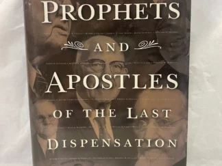 Prophets and Apostles of the Last Dispensation – Lawrence R. Flake – Hardcover with dust jacket – 2001 – Signed