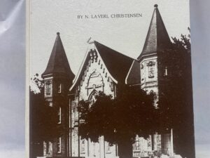 Provo’s Two Tabernacles and the People Who Built Them – N. La Verl Christensen – Hardcover – 1983