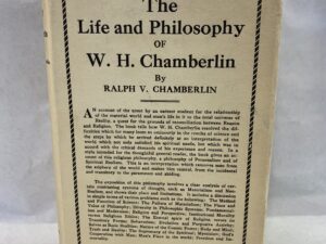 The Life and Philosophy of W. H. Chamberlin – Ralph V. Chamberlin – Hardcover with dust jacket – 1926