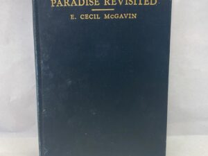 Paradise Revisited – E. Cecil McGavin – Hardcover – 1937