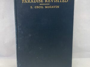 Paradise Revisited – E. Cecil McGavin – Hardcover – 1937