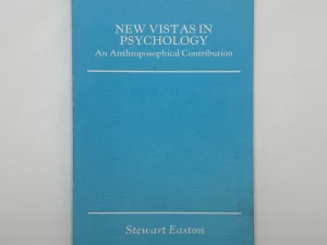 New Vistas in Psychology – An Anthroposophical Contribution (1984) by Stewart Easton