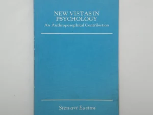 New Vistas in Psychology – An Anthroposophical Contribution (1984) by Stewart Easton