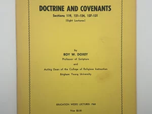 Doctrine and Covenants Sections 119, 121-124, 127-131 (1968) by Roy W. Doxey