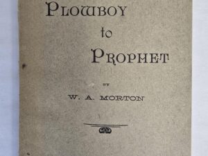 1920 — Rare Edition Printed in Tokyo, Japan — From Plowboy To Prophet — William A. Morton — Softbound