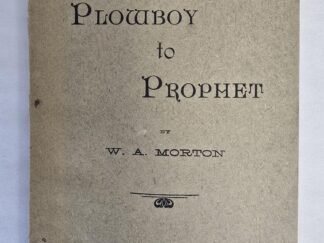 1920 --- Rare Edition Printed in Tokyo, Japan --- From Plowboy To Prophet --- William A. Morton --- Softbound