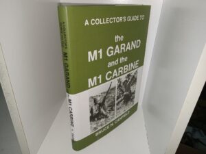 A Collector’s Guide to the M1 Garand and the M1 Carbine (1996) ~ by Bruce N. Canfield