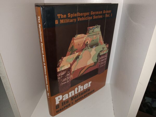 The Spielberger German Armor & Military Vehicles Series, Vol.1: Panther & Its variants (1993) ~ by Walter J. Spelberger