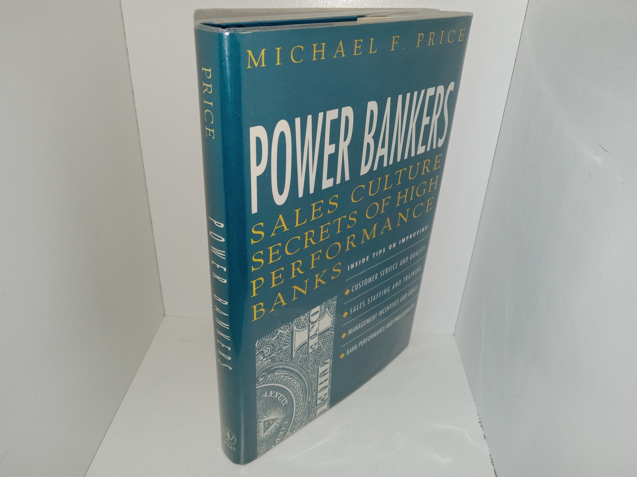 Power Bankers: Sales Culture Secrets of High Performance Banks: Inside Tips on Improving Customer Service and Quality, Sales Staffing and Training, Management Incentives and Goals, Bank Performance and Profitability (1992) ~ by Michael F. Price