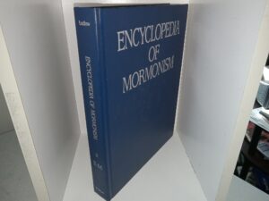 Encyclopedia of Mormonism: Vol. 2 (1992) ~ Edited by Daniel H. Ludlow