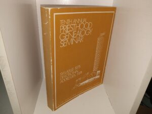 Tenth Annual Priesthood Genealogy Seminar: Syllabus 1975, Devotional Addresses 1974: July 28 – August 1, 1975, Church Continuing Education (1975) ~ Compiled by Curriculum Planning Committee