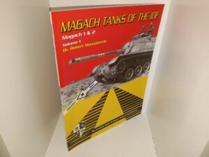 Magach Tanks of the IDF: Vol. 1, Magach 1 & 2: Vol. 1 (2013) ~ by Dr. Robert Manasherob