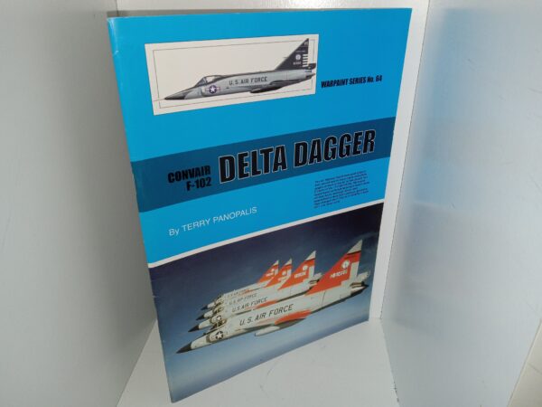 Warpaint Series No. 64: Convair F-102 Delta Dagger (2007) ~ by Terry Panopalis