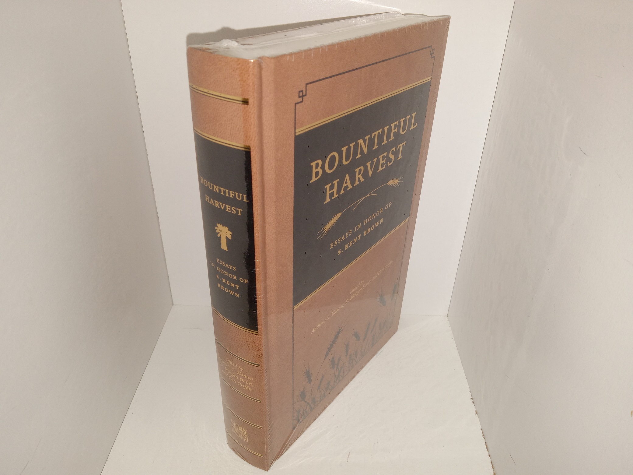 Bountiful Harvest: Essays in Honor of S. Kent Brown (New) (2012) ~ Edited by Andrew C. Skinner, D. Morgan Davis, and Carl Griffin