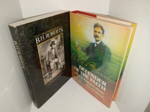 2 LDS Books about B. H. Roberts: The Autobiography of B. H. Roberts / Defender of the Faith: The B. H. Roberts Story (See Details)