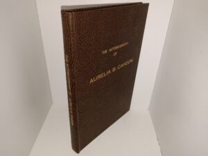 The Autobiography of Aurelia B. Cahoon (Unknown Publishing Date) ~ by Aurelia B. Cahoon