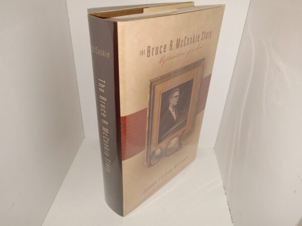 The Bruce R. McConkie Story: Reflections of a Son (2003) ~ by Joseph Fielding McConkie