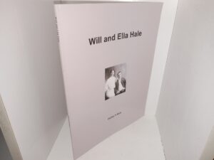Will and Ella Hale (Unknown publishing Date) ~ by Phillip N. Hale