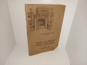 Radio and Motion-Picture Advertising (Prepared Especially for Home Study) (1929) ~ by N. W. Ayer & Sons Advertising Agency Staff