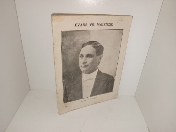 Evans VS. McKenzie: Controversy Between Bishop R. C. Evans, Of the Reorganized Church of Jesus Christ of Latter Day Saints, Toronto, Ont. and The Reverend J. A. McKenzie, Of the Presbyterian Church, Toronto, Ont. (1917) ()