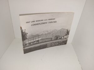 Salt Lake Highland L.D.S. Seminary Commencement Exercises: Tuesday, May 25, 1971— 7:00 P.M., Parley’s Stake Center, Parley’s Canyon BLVD. and 19th East (1971)