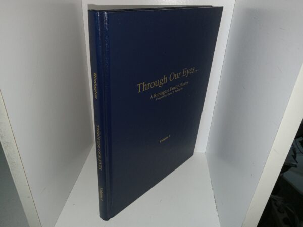 Through Our Eyes...: A Rimington Family History: Vol. 1 (2003) ~ Compiled by David B. Rimington