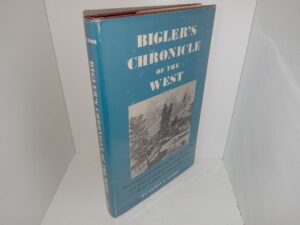 Bigler’s Chronicle of the West: The Conquest of California, Discovery of Gold, and Mormon Settlement as Reflected in Henry William Bigler’s Diaries (1962) ~ by Erwin G. Gudde
