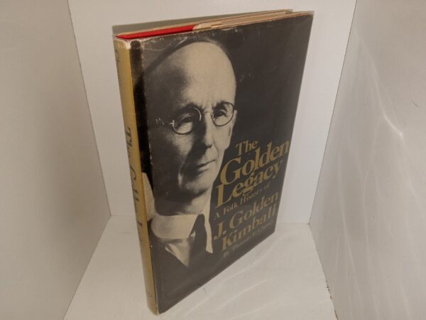 The Golden Legacy: A Folk History of J. Golden Kimball (1974) ~ by Thomas E. Cheney