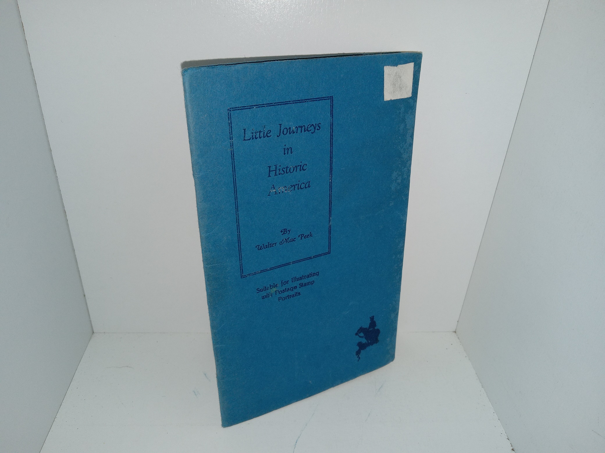 Little Journeys in Historic America (1932) ~ by Walter Mac Peek