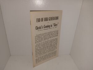 End of Our Generation or Christ’s Coming in “Glory”: The 3rd or “Centennial” Edition—Apr. 1947 (Pamphlet) (1947) ~ Unknown Author