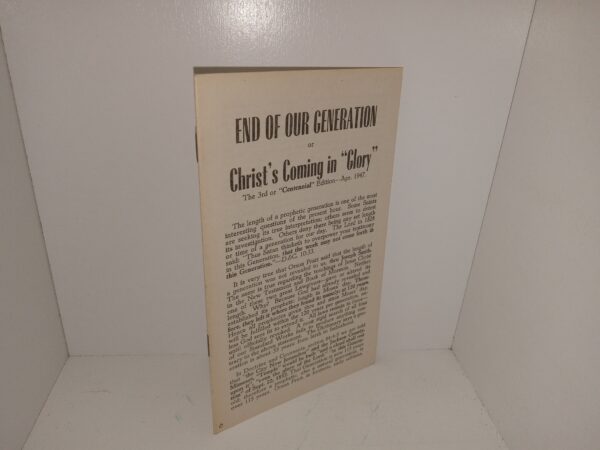 End of Our Generation or Christ’s Coming in “Glory”: The 3rd or “Centennial” Edition—Apr. 1947 (Pamphlet) (1947) ~ Unknown Author