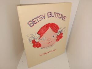 Betsy Buttons (1982) ~ by Eria young
