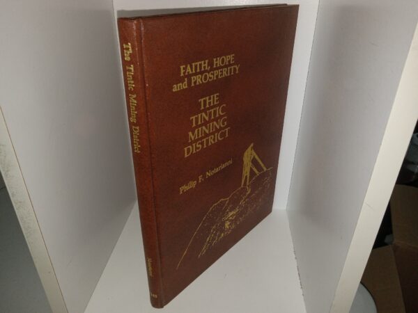 The Tintic Mining District: Faith, Hope and Prosperity (1982) ~ by Philip F. Notarianni
