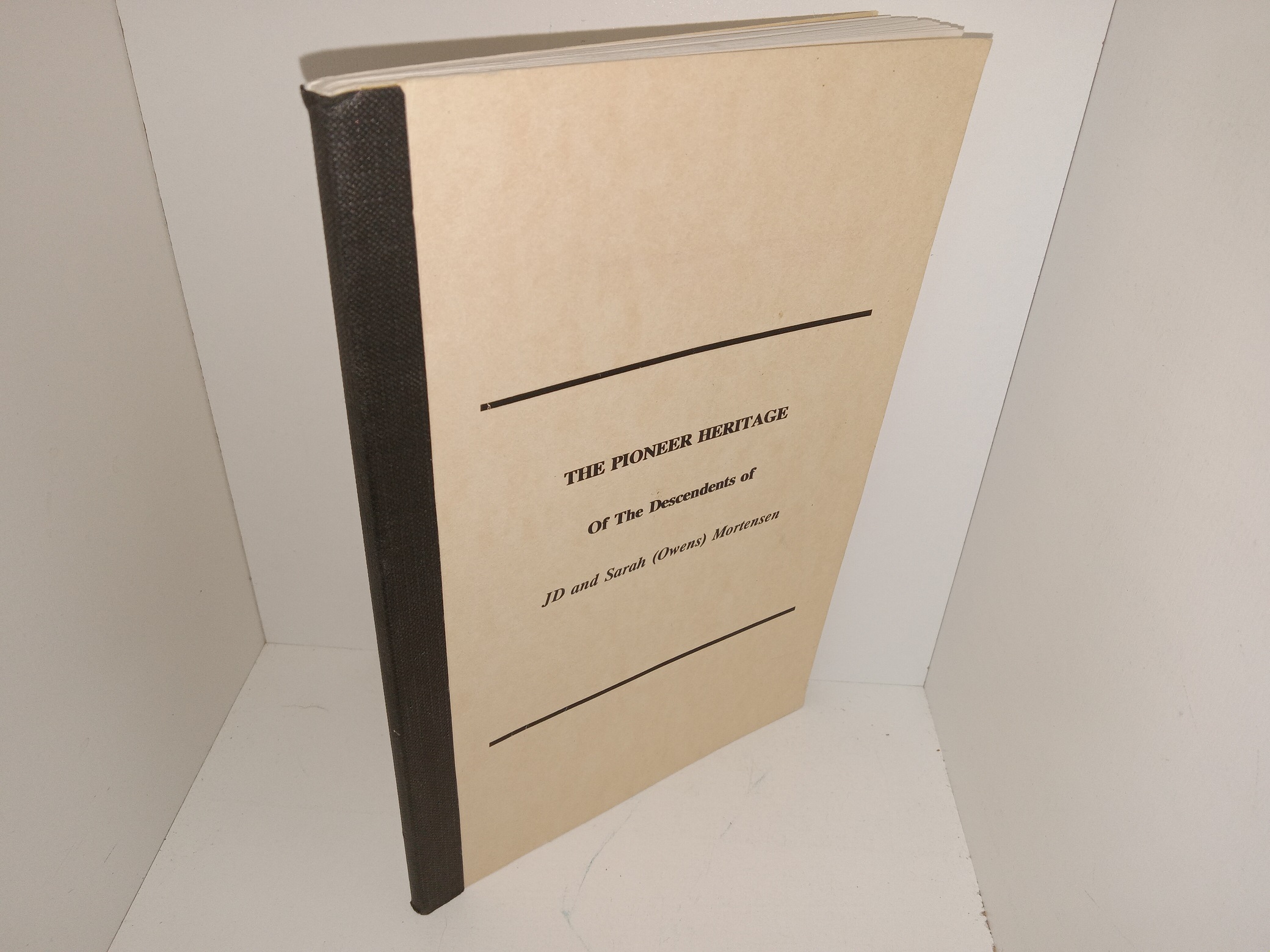 The Pioneer Heritage Of The Descendents of JD and Sarah (Owens) Mortensen (1993) ~ Compiled by JD and Eve Mortensen, 1976, as a Christmas Gift to Their Children