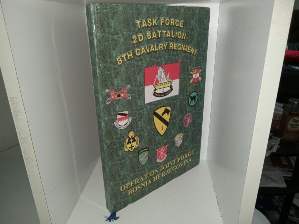 Task Force 2D Battalion 8th Cavalry Regiment: Operation Joint Force Bosnia Herzegovina (Unknown Publishing Date) ~ Unknown Author